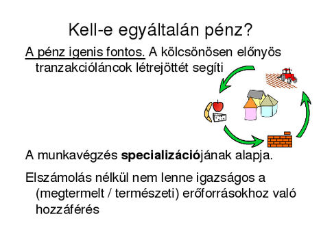 Kell-e egyáltalán pénz