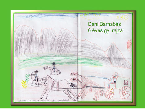 Dani Barnabás 6 éves korában rajzolta