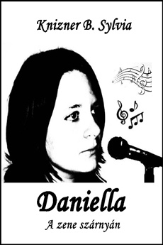 Knizner B. Sylvia - Daniella - A zene szárnyán