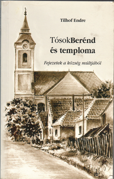 Tilhof Endre-TósokBerénd és temploma című könyvének fedőlapja