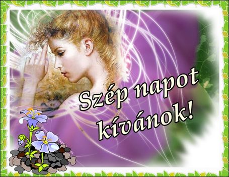 Kellemes szép napot kívánok!