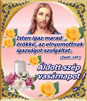 Áldjon meg téged az Úr.