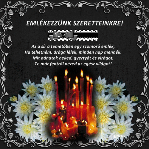 DRÁGA SZERETTEINKRE EMLÉKEZÜNK !