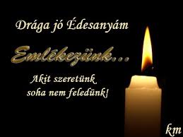 Drága jó Édesanyám emlékére.