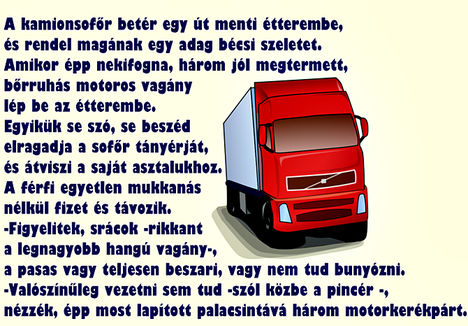 A kamionsofőr és a motoros vagányok. :)))