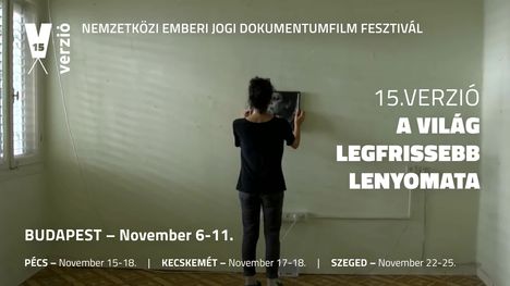 15. Verzió Nemzetközi Emberi jogi  Dokumentumfilm Fesztivál  nov .6-11.
