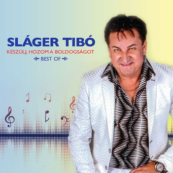 Sláger Tibó -Készülj, hozom a boldogságot