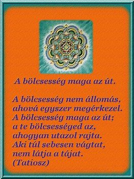 A bőlcsesség maga az út