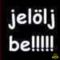 Jelölj be!!!!!