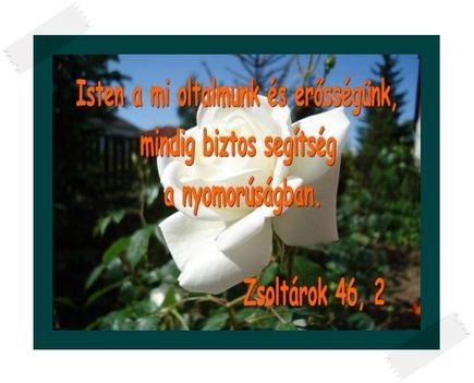 Isten a mi oltalmunk.........