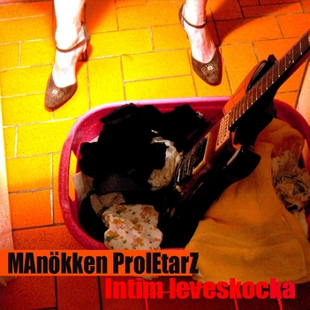 MAnökken ProlEtarZ-Intim leveskocka (2006)