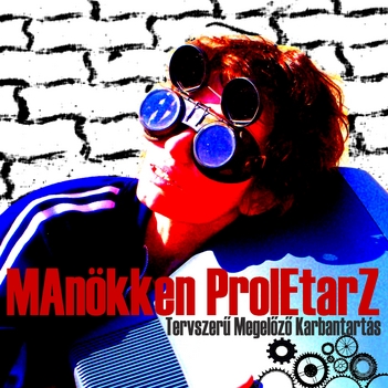 MAnökken ProlEtarZ-Tervszerű megelőző karbantartás (2007)