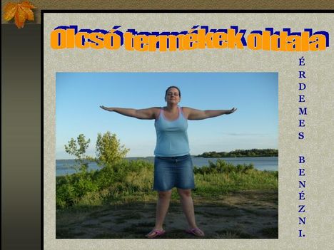 Olcsó termékek oldala.Szandi Sarudi Tisza tónál.Honlapra.1