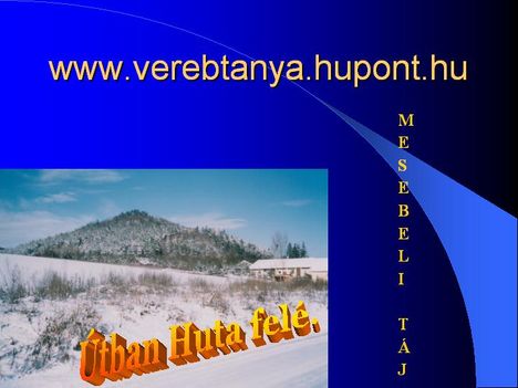 www.verebtanya.hupont.hu Útban Huta felé