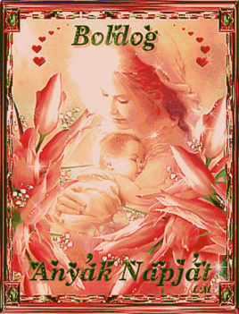 Boldog Anyák napját!  Igaz van akinek már nincs édesanyukája! Szívünkben örökké élnek!!